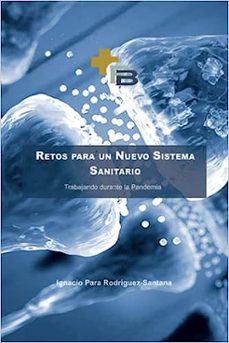 Audiolibros descargables gratis para blackberry RETOS PARA UN NUEVO SISTEMA SANITARIO (Spanish Edition) de IGNACIO RODRIGUEZ SANTANA MOBI CHM 9788409444694