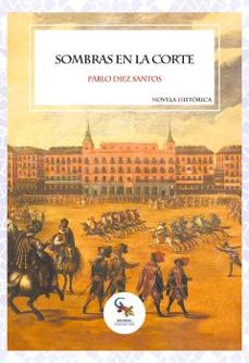 Descargar pdf gratis ebooks revistas SOMBRAS EN LA CORTE (Literatura española) MOBI