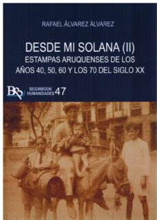 Descargar libros electrónicos gratis literatura DESDE MI SOLANA (II) 9788412705294 de RAFAEL ANTUNEZ ALVAREZ (Literatura española)