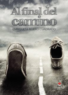 Descargando ebooks a ipad 2 AL FINAL DEL CAMINO FB2 de ENRIQUETA TEJERO CUADRADO 9788413170794 (Spanish Edition)