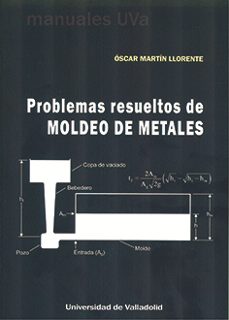 Descarga gratuita de ipod de libros. PROBLEMAS RESUELTOS DE MOLDEO DE METALES 9788413201894  de OSCAR MARTIN LLORENTE en español