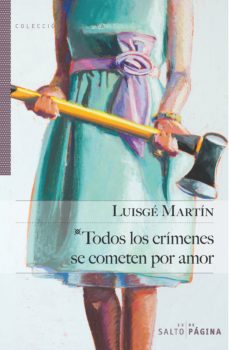 Descargar libro completo TODOS LOS CRÍMENES SE COMETEN POR AMOR de LUISGE MARTIN PDF MOBI 9788415065494 en español