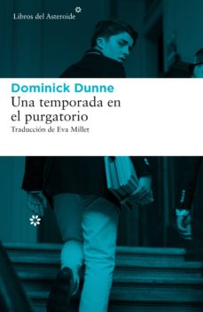 Libros gratis para descargas de maniquíes. UNA TEMPORADA EN EL PURGATORIO 9788416213894 de DOMINICK DUNNE in Spanish FB2