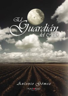Libro gratis descargar ipod EL GUARDIN DEL CIELO in Spanish 9788416513994 de ANTONIO GMEZ RODRGUEZ 