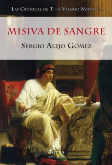 Descargar libros en línea kindle MISIVA DE SANGRE. LAS CRÓNICAS DE TITO VALERIO NERVA I en español de SERGIO ALEJO GOMEZ