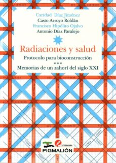 Descargar RADIACIONES Y SALUD. PROTOCOLO PARA BIOCONSTRUCCION. MEMORIAS DE UN ZAHORI DEL SIGLO XXI gratis pdf - leer online