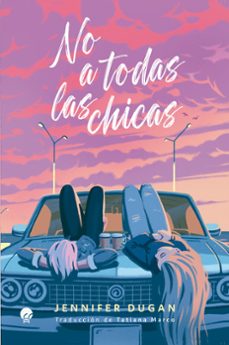 Libros electrónicos gratuitos para descargar en el teléfono Android NO A TODAS LAS CHICAS in Spanish de JENNIFER DUGAN