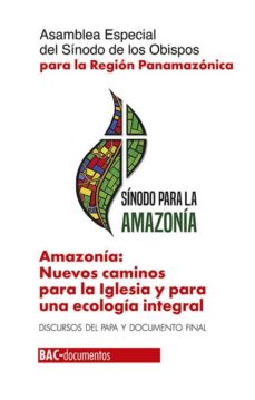 Kindle gratis de libros electrónicos AMAZONÍA: NUEVOS CAMINOS PARA LA IGLESIA Y PARA UNA ECOLOGÍA INTE GRAL in Spanish de AA.VV 9788422021094