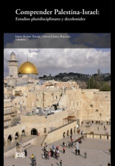 Descargas gratuitas de libros electrónicos de libros electrónicos COMPRENDER PALESTINA-ISRAEL: ESTUDIOS PLURIDISCIPLINARES Y DECOLO NIALES de  in Spanish
