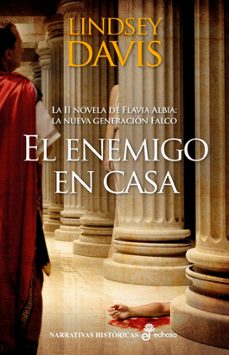 Libros descargables en pdf gratis. EL ENEMIGO EN CASA (SERIE FLAVIA ALBIA 2) de LINDSEY DAVIS