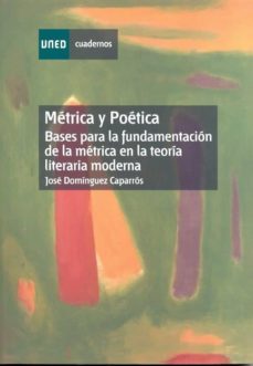 Portada de METRICA Y POETICA. BASES PARA LA FUNDAMENTACION DE LA METRICA EN LA TEORIA LITERARIA MODERNA