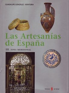 Descarga gratuita del libro epub. ARTESANIAS DE ESPAÑA, ZONA SEPTENTRIONAL (ANDALUCIA Y CANARIAS) ( VOL. III) de GUADALUPE GONZALEZ-HONTORIA 9788476284094
