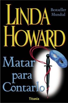 Pdf libros descargas gratuitas MATAR PARA CONTARLO de LYNDA HOWARD in Spanish CHM MOBI 9788479533694