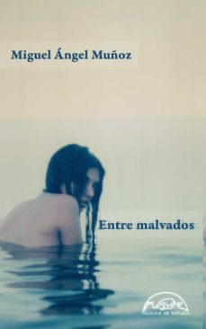 Amazon descargar libros para kindle ENTRE MALVADOS 9788483932094 (Spanish Edition) de MIGUEL ANGEL MUÑOZ 