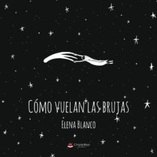Descargar libros en linea pdf CÓMO VUELAN LAS BRUJAS de ELENA  BLANCO  9788491942894 in Spanish