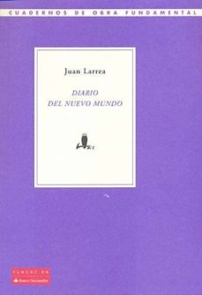 Descargar libros de joomla DIARIO DEL NUEVO MUNDO (Spanish Edition) de JUAN LARREA 9788492543694 RTF iBook FB2