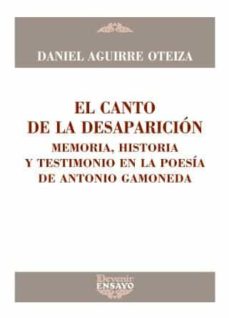 Descargar el portal de ebooks EL CANTO DE LA DESAPARICION de DANIEL AGUIRRE OTEIZA 9788494342394
