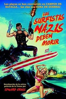 Libros para descargar a ipad gratis. LOS SURFISTAS NAZIS DEBEN MORIR de EDWARD CROSS