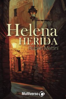 Descarga gratis los libros de viernes nook HELENA HERIDA MOBI RTF FB2 de RUBEN METTINI (Literatura espaola)