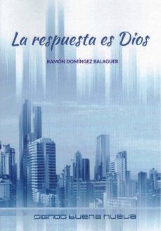 Descargas gratuitas de audiolibros de dominio público LA RESPUESTA ES DIOS de RAMON DOMINGUEZ BALAGUER (Spanish Edition)