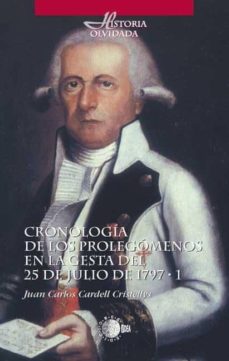 Portada de CRONOLOGIA DE LOS PROLEGOMENOS EN LA GESTA DEL 25 DE JULIO DE 1797 - TOMO I