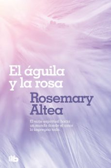 Los primeros 90 días de descarga de libros electrónicos. EL AGUILA Y LA ROSA 9788496581494  en español de ROSEMARY ALTEA