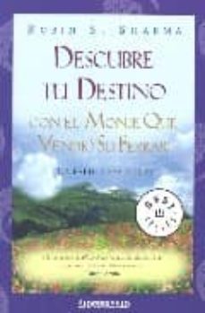 Descubre Tu Destino Con El Monje Que Vendio Su Ferrari Una Fabul A Espiritual Robin S Sharma Comprar Libro 9788497939294