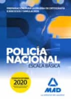 Portada de POLICIA NACIONAL ESCALA BASICA. PREPARACION PARA LA PRUEBA DE ORTOGRAFIA. EJERCICIOS Y SIMULACROS