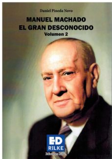 Portada de MANUEL MACHADO EL GRAN DESCONOCIDO. VOLUMEN 2