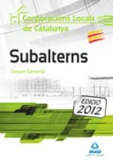 Portada de SUBALTERNS DE CORPORACIONS LOCALS DE CATALUNYA. TEMARI GENERAL