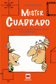 Portada de MISTER CUADRADO: UN RECORRIDO POR EL SORPRENDENTE MUNDO DE LA GEOMETRIA