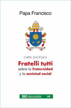 Portada de FRATELLI TUTTI. CARTA ENCICLICA SOBRE LA FRATERNIDAD Y LA AMISTAD SOCIAL