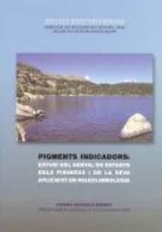 Portada de PIGMENTS INDICADORS: ESTUDI DEL SENYAL EN ESTANYS DELS PIRINEUS I DE LA SEVA APLICACIO EN PALEOLIMNOLOGIA