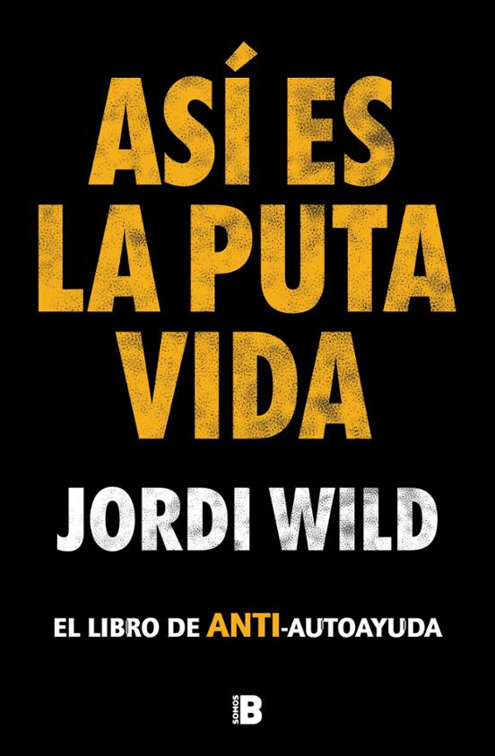 AsÍ Es La Puta Vida Jordi Wild Casa Del Libro 1282