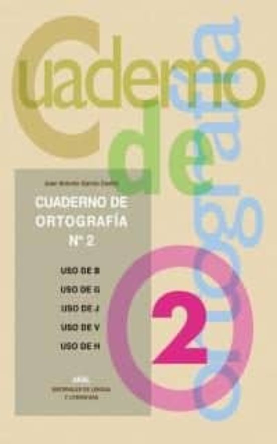 Cuaderno De Ortografia Nº 2 Uso De La B Uso De La G Uso De J Uso De V Uso De H Juan Antonio Garcia Castro Casa Del Libro