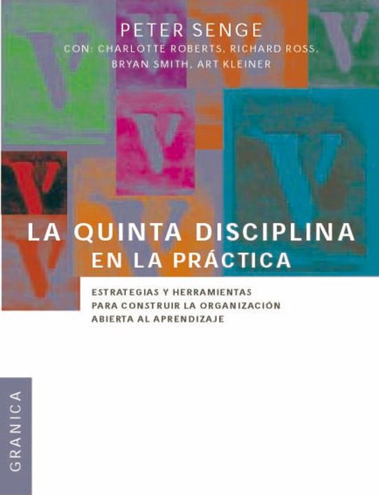 LA QUINTA DISCIPLINA EN LA PRACTICA de PETER SENGE Casa