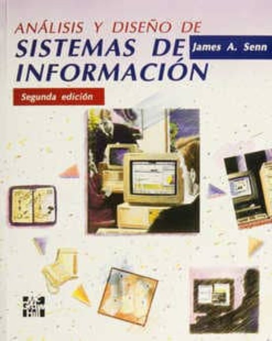 Analisis Y DiseÑo De Sistemas De Informacion 2 Ed James A Senn Casa Del Libro Colombia 5528