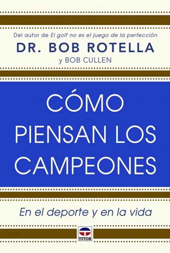 c-mo-piensan-los-campeones-bob-rotella-casa-del-libro