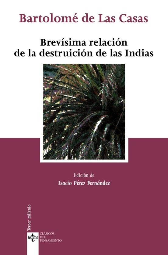 BREVISIMA RELACION DE LA DESTRUCCION DE LAS INDIAS | BARTOLOME DE LAS ...