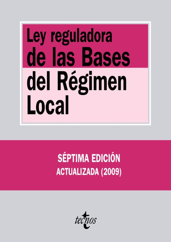 LEY REGULADORA DE LAS BASES DEL REGIMEN LOCAL (7ª ED.) | VV.AA. | Casa