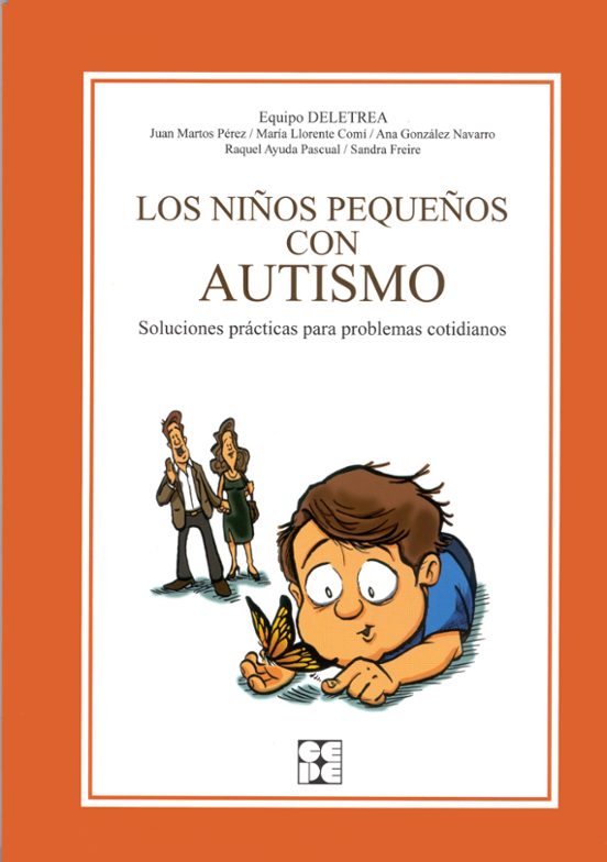 LOS NIÃ'OS PEQUEÃ'OS CON AUTISMO. SOLUCIONES PRACTICAS PARA