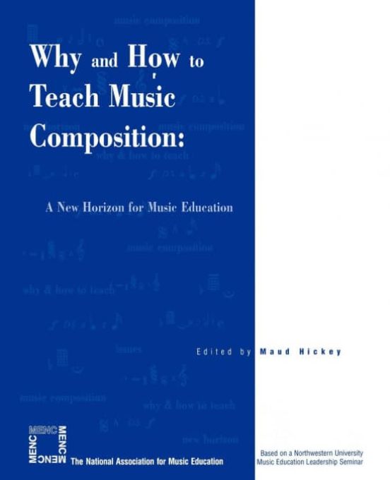 why-and-how-to-teach-music-composition-maud-hickey-casa-del-libro