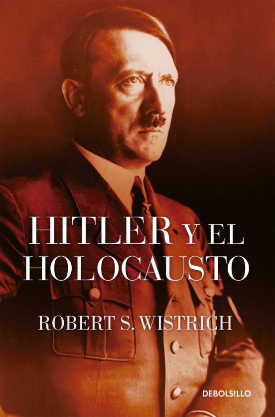 Ebook HITLER Y EL HOLOCAUSTO EBOOK De ROBERT S WISTRICH Casa Del Libro