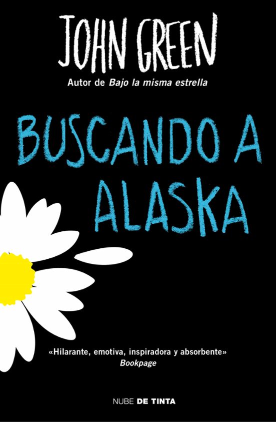 Buscando A Alaska De John Green Casa Del Libro