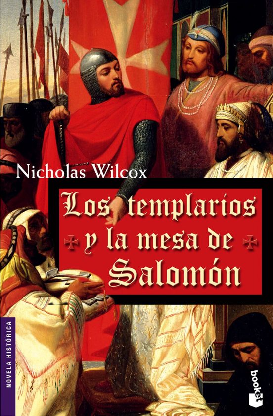 LOS TEMPLARIOS Y LA MESA DE SALOMON NICHOLAS WILCOX Casa Del Libro
