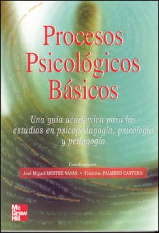 PROCESOS PSICOLOGICOS BASICOS: UNA GUIA ACADEMICA PARA LOS ESTUDI OS EN ...