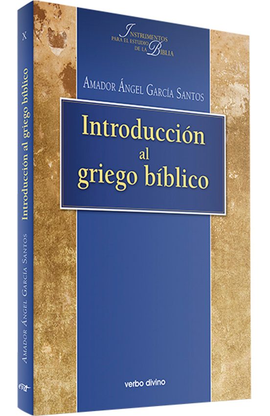 INTRODUCCION AL GRIEGO BIBLICO | AMADOR-ANGEL GARCIA SANTOS | Casa Del ...