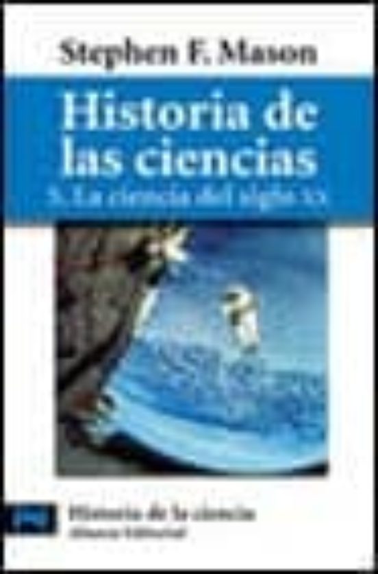Historia De Las Ciencias 5 La Ciencia Del Siglo Xx Stephen F Mason Casa Del Libro Colombia 2450