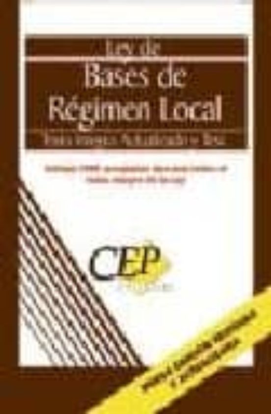 LEY DE BASES DE REGIMEN LOCAL. TEXTO INTEGRO ACTUALIZADO Y TEST con