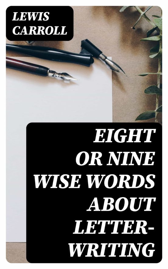 ebook-eight-or-nine-wise-words-about-letter-writing-ebook-de-carroll-lewis-casa-del-libro